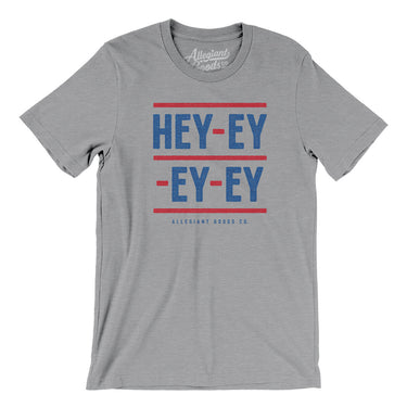 Hey-Ey-Ey-Ey Men/Unisex T-Shirt-Allegiant Goods Co. Vintage Sports Apparel