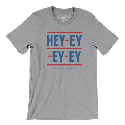 Hey-Ey-Ey-Ey Men/Unisex T-Shirt-Athletic Heather-Allegiant Goods Co. Vintage Sports Apparel