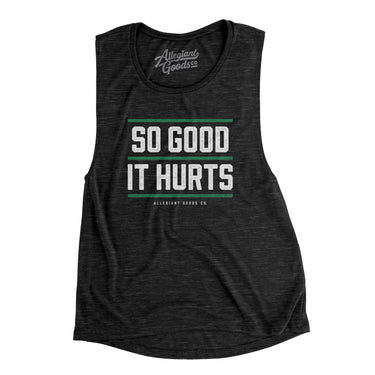 So Good It Hurts Women's Flowey Scoopneck Muscle Tank-Allegiant Goods Co. Vintage Sports Apparel