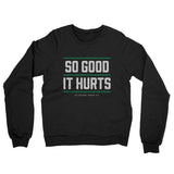 So Good It Hurts Midweight French Terry Crewneck Sweatshirt-Allegiant Goods Co. Vintage Sports Apparel