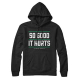 So Good It Hurts Hoodie-Allegiant Goods Co. Vintage Sports Apparel