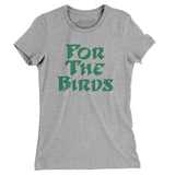 For The Birds Women's T-Shirt-Allegiant Goods Co. Vintage Sports Apparel