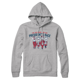 I’m Just Here For The Presidents Race Hoodie-Allegiant Goods Co. Vintage Sports Apparel