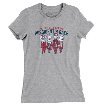 I’m Just Here For The Presidents Race Women's T-Shirt-Allegiant Goods Co. Vintage Sports Apparel