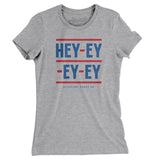 Hey-Ey-Ey-Ey Women's T-Shirt-Allegiant Goods Co. Vintage Sports Apparel