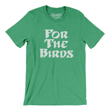 For The Birds Men/Unisex T-Shirt-Allegiant Goods Co. Vintage Sports Apparel
