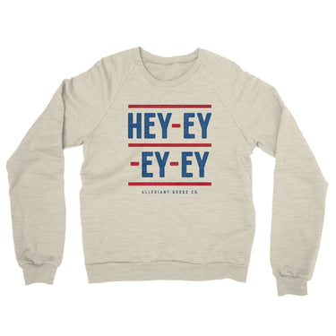 Hey-Ey-Ey-Ey Midweight French Terry Crewneck Sweatshirt-Allegiant Goods Co. Vintage Sports Apparel