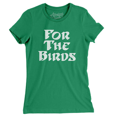 For The Birds Women's T-Shirt-Allegiant Goods Co. Vintage Sports Apparel