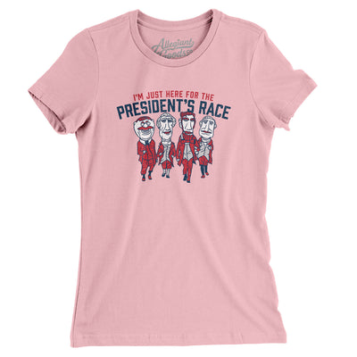 I’m Just Here For The Presidents Race Women's T-Shirt-Light Pink-Allegiant Goods Co. Vintage Sports Apparel