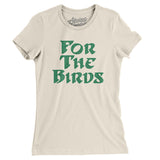 For The Birds Women's T-Shirt-Allegiant Goods Co. Vintage Sports Apparel
