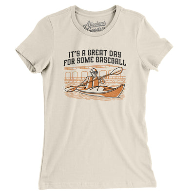 It’s A Great Day For Some Baseball Women's T-Shirt-Natural-Allegiant Goods Co. Vintage Sports Apparel