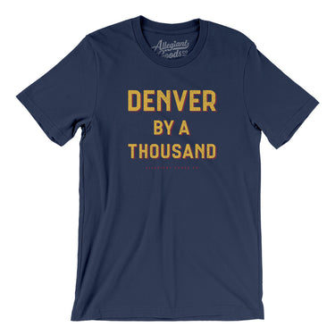 Denver By A Thousand Men/Unisex T-Shirt-Allegiant Goods Co. Vintage Sports Apparel