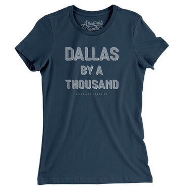 Dallas By A Thousand Women's T-Shirt-Allegiant Goods Co. Vintage Sports Apparel