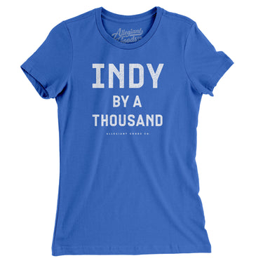Indy By A Thousand Women's T-Shirt-Allegiant Goods Co. Vintage Sports Apparel