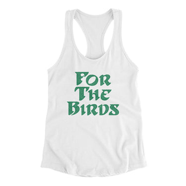 For The Birds Women's Racerback Tank-Allegiant Goods Co. Vintage Sports Apparel