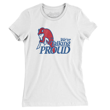 We're Talking Proud Women's T-Shirt-Allegiant Goods Co. Vintage Sports Apparel