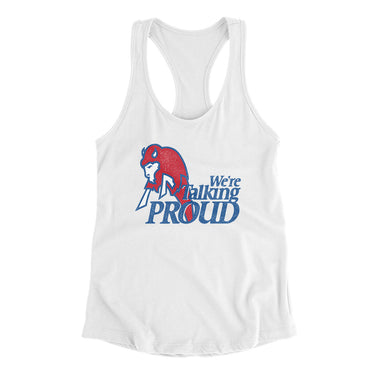 We're Talking Proud Women's Racerback Tank-Allegiant Goods Co. Vintage Sports Apparel