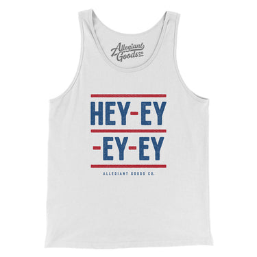 Hey-Ey-Ey-Ey Men/Unisex Tank Top-Allegiant Goods Co. Vintage Sports Apparel
