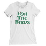 For The Birds Women's T-Shirt-Allegiant Goods Co. Vintage Sports Apparel