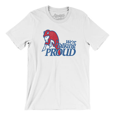 We're Talking Proud Men/Unisex T-Shirt-Allegiant Goods Co. Vintage Sports Apparel